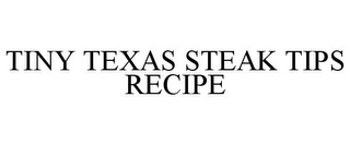 TINY TEXAS STEAK TIPS RECIPE