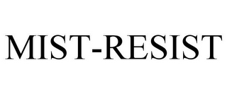MIST-RESIST