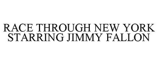 RACE THROUGH NEW YORK STARRING JIMMY FALLON