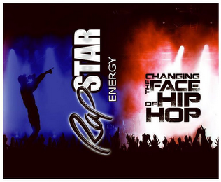 RAPSTAR ENERGY CHANGING THE FACE OF HIPHOP