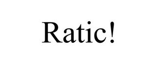 RATIC!