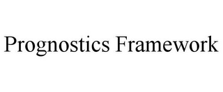 PROGNOSTICS FRAMEWORK