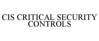 CIS CRITICAL SECURITY CONTROLS