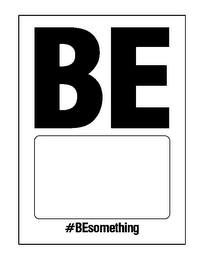 BE #BESOMETHING