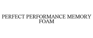 PERFECT PERFORMANCE MEMORY FOAM