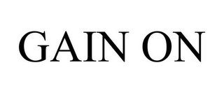 GAIN ON