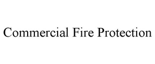 COMMERCIAL FIRE PROTECTION