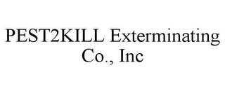 PEST2KILL EXTERMINATING CO., INC