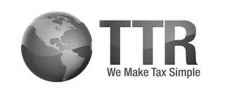 TTR WE MAKE TAX SIMPLE