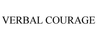 VERBAL COURAGE