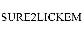 SURE2LICKEM