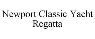 NEWPORT CLASSIC YACHT REGATTA