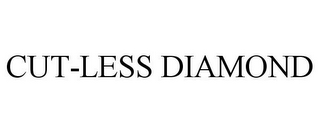 CUT-LESS DIAMOND