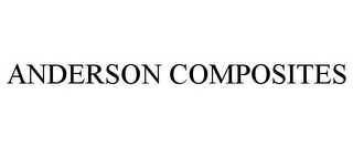 ANDERSON COMPOSITES