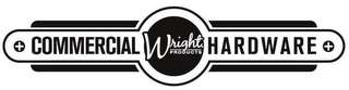 COMMERCIAL WRIGHT PRODUCTS HARDWARE