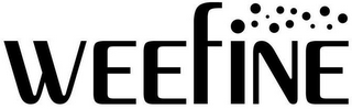 WEEFINE
