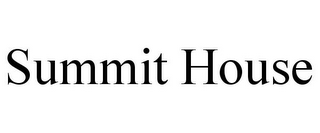 SUMMIT HOUSE