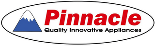 PINNACLE QUALITY INNOVATIVE APPLIANCES