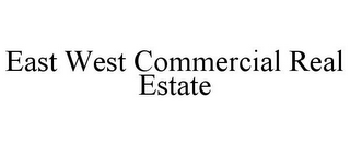 EAST WEST COMMERCIAL REAL ESTATE