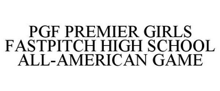 PGF PREMIER GIRLS FASTPITCH HIGH SCHOOLALL-AMERICAN GAME