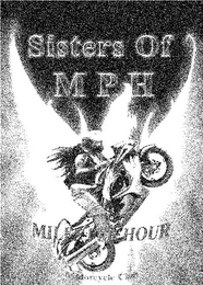 SISTERS OF MPH MILES PER HOUR MOTORCYCLE CLUB