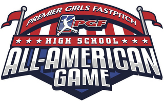 PGF PREMIER GIRLS FASTPITCH HIGH SCHOOLALL-AMERICAN GAME