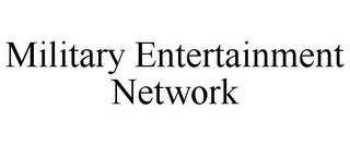 MILITARY ENTERTAINMENT NETWORK