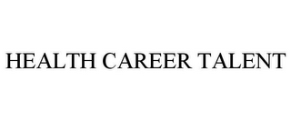 HEALTH CAREER TALENT