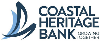COASTAL HERITAGE BANK GROWING TOGETHER