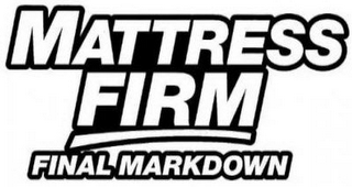 MATTRESS FIRM FINAL MARKDOWN