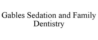GABLES SEDATION AND FAMILY DENTISTRY