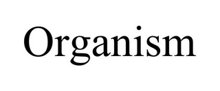 ORGANISM