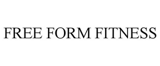 FREE FORM FITNESS