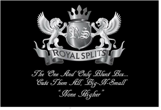 RS ROYAL SPLITS THE ONE AND ONLY BLUNT BOX . . . CUTS THEM ALL, BIG-N-SMALL "NONE HIGHER"