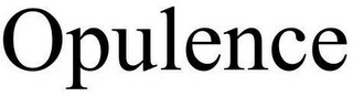 OPULENCE