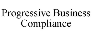 PROGRESSIVE BUSINESS COMPLIANCE