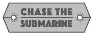 CHASE THE SUBMARINE