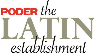 PODER THE LATIN ESTABLISHMENT