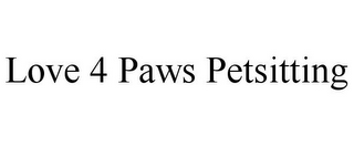 LOVE 4 PAWS PETSITTING