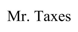 MR. TAXES