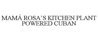MAMÁ ROSA'S KITCHEN PLANT POWERED CUBAN