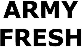 ARMY FRESH