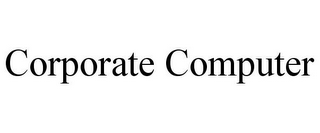CORPORATE COMPUTER