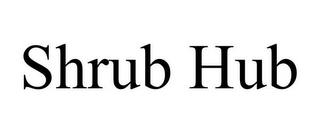 SHRUB HUB