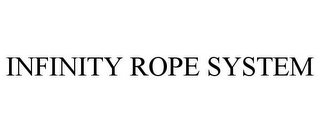 INFINITY ROPE SYSTEM