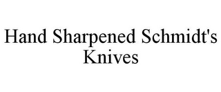 HAND SHARPENED SCHMIDT'S KNIVES