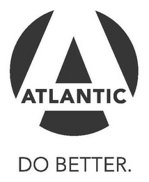 A ATLANTIC DO BETTER.