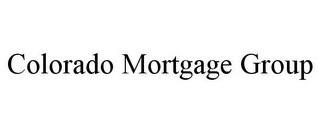 COLORADO MORTGAGE GROUP