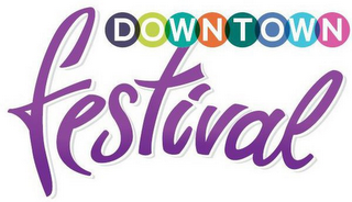 DOWNTOWN FESTIVAL