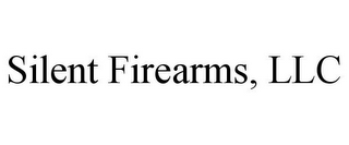 SILENT FIREARMS, LLC
